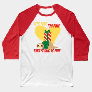 its fine im fine everything is fine funny sloth christmas design Baseball T-Shirt